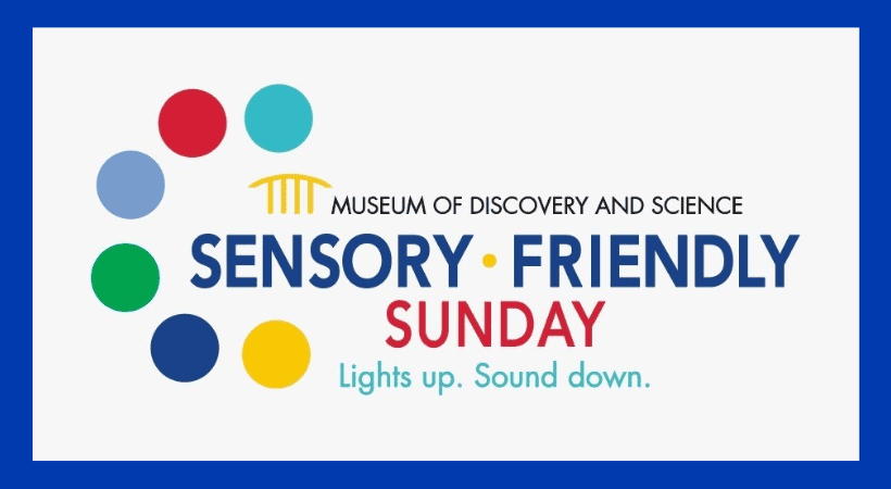 Sensory-Friendly Sunday - Museum of Discovery & Science